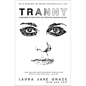 Tranny: Confessions of Punk Rock's Most Infamous Anarchist Sellout