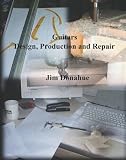 Guitars, Design, Production and Repair