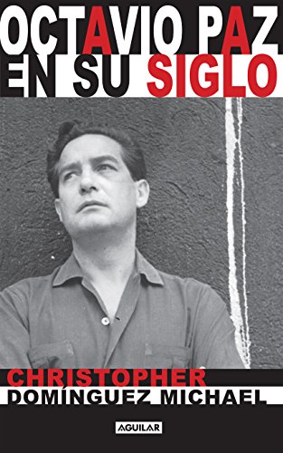 Octavio Paz en su siglo (Spanish Edition)