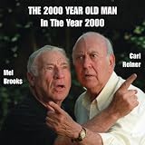 The 2000 Year Old Man In The Year 2000