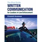 Click here to buy The Blue Guide: Written Communication for Leaders in Law Enforcement by  Elizabeth Brockman.