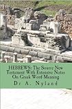 HEBREWS The Source New Testament With Extensive Notes On Greek Word Meaning