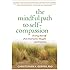 The Mindful Path to Self-Compassion: Freeing Yourself from Destructive Thoughts and Emotions