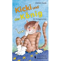 Kicki und der K�nig: Ein Katzenroman