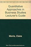 Quantitative appoaches in business studies. Lecturer's guide