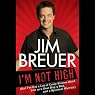 I'm Not High