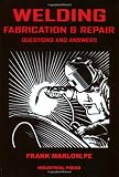 Welding Fabrication and Repair: Questions & Answers - 0831131551
