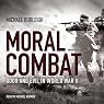 Moral Combat: Good and Evil in World War II