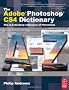 The Adobe Photoshop CS4 Dictionary: The A to Z desktop reference of Photoshop: The A to Z Desktop Reference of Photoshop