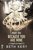Because You Are Mine Part VIII