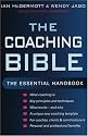 The Coaching Bible: The Complete Guide to Developing Personal and Professional Effectiveness