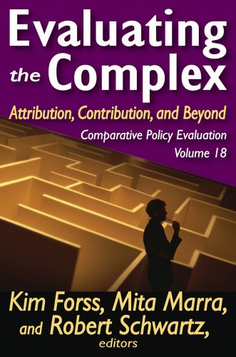 Evaluating the Complex: Attribution, Contribution, and Beyond: 18 (Comparative Policy Evaluation)