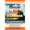 Cancer Is Not A Disease - It's A Survival Mechanism by Andreas Moritz