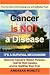 Cancer Is Not a Disease - It's a Survival Mechanism