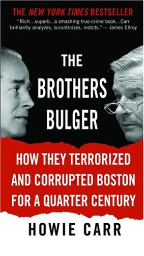 The Brothers Bulger: How They Terrorized and Corrupted Boston for a Quarter Century under Political History in The Books Store