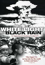 White Light/Black Rain: The Destruction of Hiroshima and Nagasaki