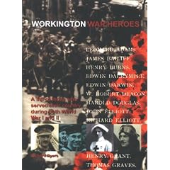 Workington War Heroes: A List of Those Who Served Their Country During Both World War I and II