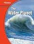 Glencoe Science Modules: Earth Science, The Water Planet, Student Edition (Glencoe Science Modules: Earth Science)