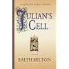 Julian's Cell: The Earthly Story of Julian of Norwich