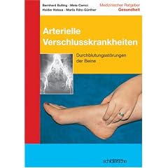 Arterielle Verschlusskrankheiten: Durchblutungsst�rungen der Beine. Ein Leitfaden f�r Gef��patienten