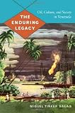51Lt521LAYL. SL160  The Enduring Legacy: Oil, Culture, and Society in Venezuela (American Encounters/Global Interactions)