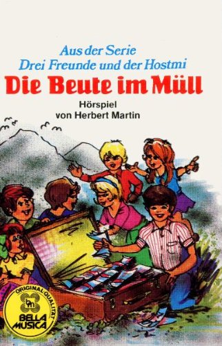 B&auml;rli (Bella Musica) Drei Freunde und der Hostmi: Die Beute im M&uuml;ll [Musikkassette] [Musikkassette]