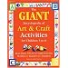 The Giant Encyclopedia of Art and Craft Activities for Children 3-6
