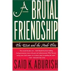 A Brutal Friendship: The West and The Arab Elite