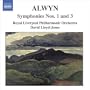 Alwyn: Symphonies Nos. 1 and 3