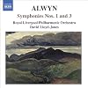 Alwyn: Symphonies Nos. 1 and 3