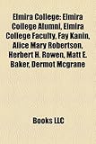 Elmira College: Elmira College Alumni, Elmira College Faculty, Fay Kanin, Alice Mary Robertson, Herbert H. Rowen, Matt E. Baker, Dermo-