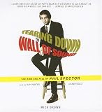 Tearing Down the Wall of Sound: The Rise and Fall of Phil Spector