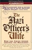 The Nazi Officer's Wife: How One Jewish Woman Survived the Holocaust