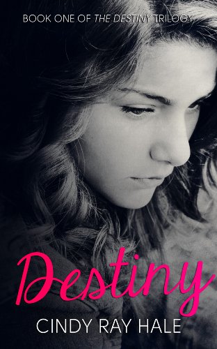 Destiny (The Destiny Trilogy) by Cindy Ray Hale