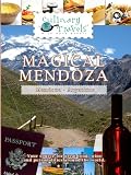 Culinary Travels Magical Mendoza
