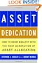 Asset Dedication: How to Grow Wealthy with the Next Generation of Asset Allocation