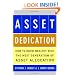 Asset Dedication: How to Grow Wealthy with the Next Generation of Asset Allocation