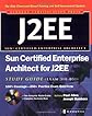 Sun Certified Enterprise Architect for J2EE Study Guide (Exam 310-051) (Certification Press)