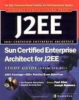 Sun Certified Enterprise Architect for J2EE Study Guide (Exam 310-051) (Certification Press)