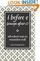 I Before E (Except After C): Old-School Ways to Remember Stuff