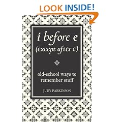 I Before E (Except After C): Old-School Ways to Remember Stuff
