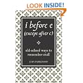 I Before E (Except After C): Old-School Ways to Remember Stuff