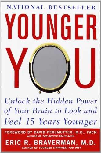 Younger You: Unlock the Hidden Power of Your Brain to Look and Feel 15 Years Younger
