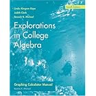 Explorations in College Algebra, Graphing Calculator Guide and Student Solutions Manual by  Linda Almgren Kime, Judy Clark, and Beverly K. Michael