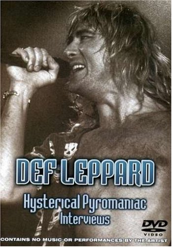 Def Leppard - Hysterical Pyromaniac: Interviews