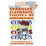 SPANGLES, ELEPHANTS, VIOLETS & ME: THE CIRCUS INSIDE OUT