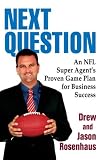 Next Question: An NFL Super Agents Proven Game Plan for Business Success