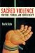 Sacred Violence: Torture, Terror, and Sovereignty (Law, Meaning & Violence): Torture, Terror, and Sovereignty (Law, Meaning & Violence)