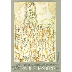 Paul Eliasberg. Das Gesamtwerk der Druckgraphik 1957 - 1983. Vollst�ndiger Katalog aller druckgraphischen Arbeiten