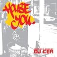 House You (Compiled and Mixed by DJ Cer)